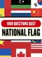1000 Questions Quiz! National Flag