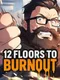12 Floors to Burnout