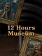 12 Hours Museum
