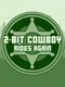 2-Bit Cowboy Rides Again