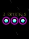 3 Crystals