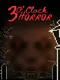 3 O'clock Horror