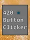 420 Button Clicker