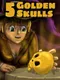 5 Golden Skulls
