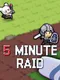 5 Minute Raid