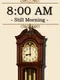 8:00 AM: Still Morning