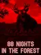 88 Nights in the Forest