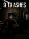9 To Ashes
