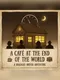 A Cafe at the End of the World