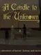 A Candle to the Unknown