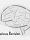 A Conscious Decision
