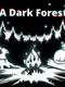 A Dark Forest