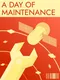 A Day of Maintenance