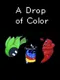A Drop of Color