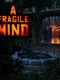 A Fragile Mind