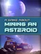 A Game About Mining an Asteroid