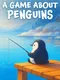 A Game About Penguins