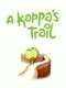A Kappa's Trail