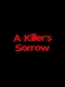 A Killer's Sorrow