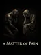 A Matter of Pain