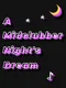 A Midclubber Night's Dream