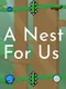 A Nest for Us