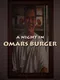 A Night in Omar's Burger