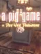 A Pig Game: A Pee Wee Premiere