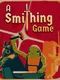 A Smithing Game