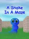 A Snake in a Maze