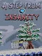 A Step From Insanity