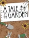 A Tale In The Garden