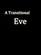 A Transitional Eve