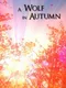 A Wolf in Autumn