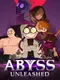 Abyss Unleashed