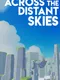 Across the Distant Skies