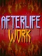 Afterlife Work