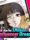 Aim for 1 Million! Influencer Dream