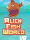 Alien Fish World VR