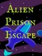 Alien Prison Escape