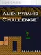 Alien Pyramid Challenge!