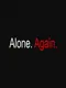 Alone. Again.