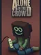 Alone in the Crowd