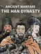 Ancient Warfare: The Han Dynasty