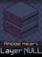 Anode Heart: Layer Null
