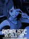 Anomalistic Revolution