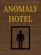 Anomaly Hotel