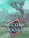 Arcane Board
