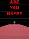 Are You Happy