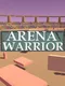 Arena Warrior